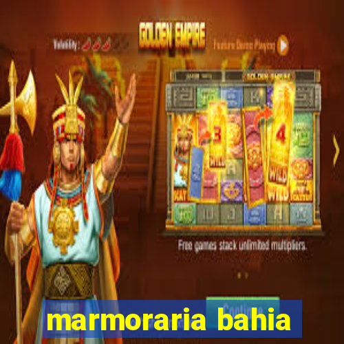 marmoraria bahia